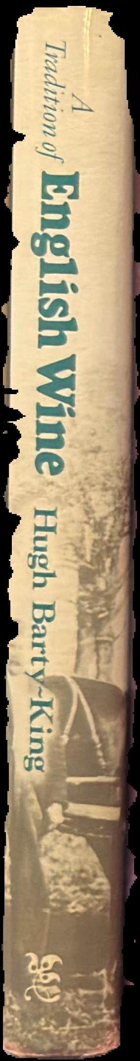 A tradition of English wine : the story of two thousand years of English wine made from English grapes live spine
