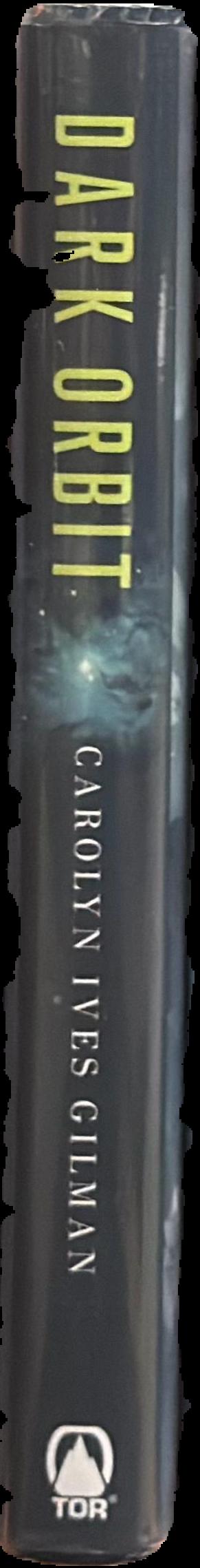 Dark orbit / Carolyn Ives Gilman live spine