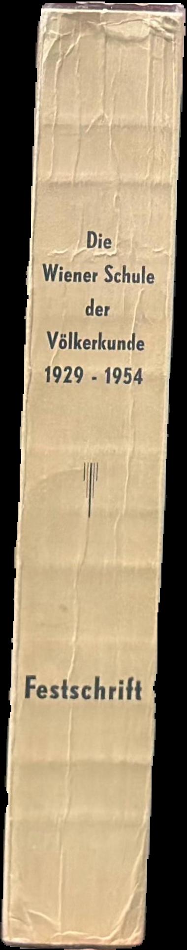 Die Wiener Schule der Völkerkunde = The Vienna School of Ethnology : Festschrift anlässlich des 25-jährigen Bestandes des Instituts für Völkerkunde der Universität Wien (1929-1954) live spine