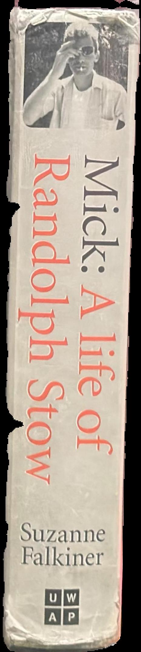 Mick : a life of Randolph Stow live spine