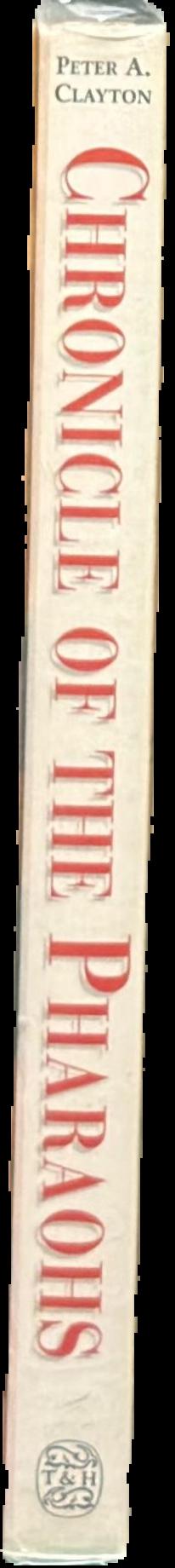 Chronicle of the Pharaohs : the reign by reign record of the rulers and dynasties of ancient Egypt live spine