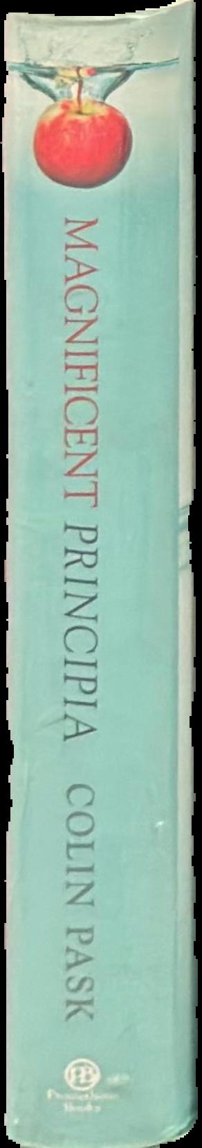 Magnificent Principia : exploring Isaac Newton's masterpiece / Colin Pask live spine