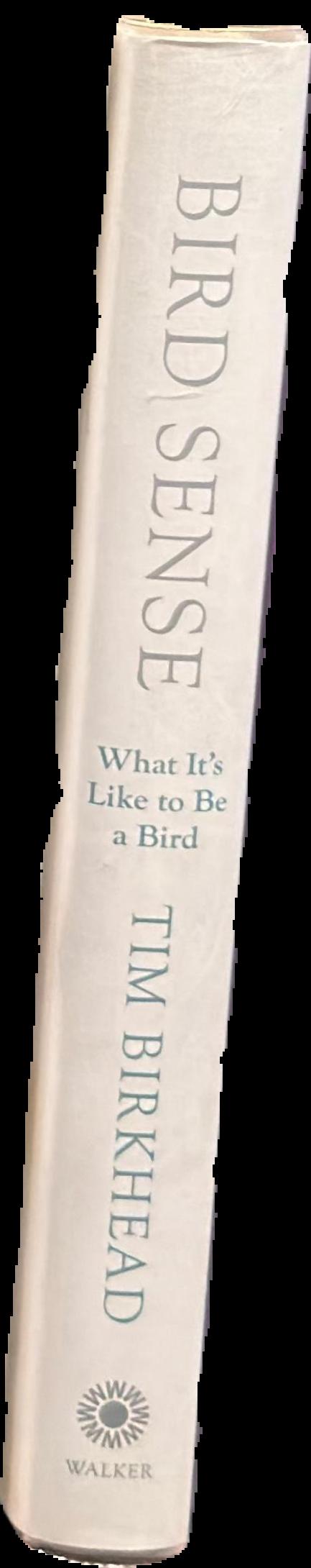 Bird sense : what it's like to be a bird live spine