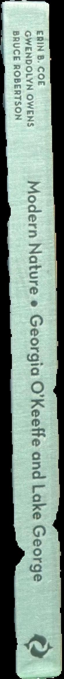 Modern nature : Georgia O'Keeffe and Lake George live spine