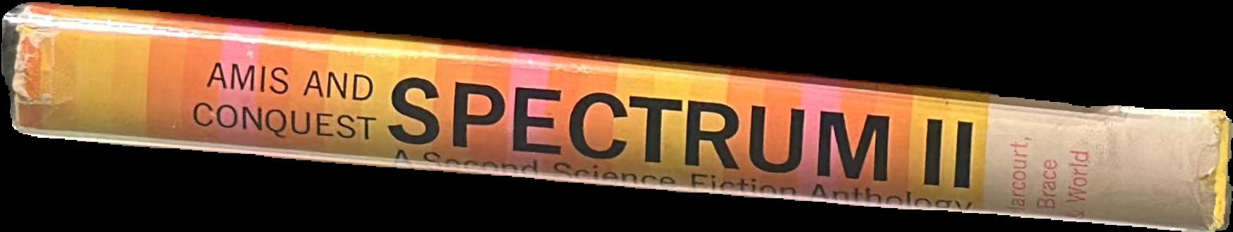 Spectrum II : a science fiction anthology / edited by Kingsley Amis ; and Robert Conquest live spine
