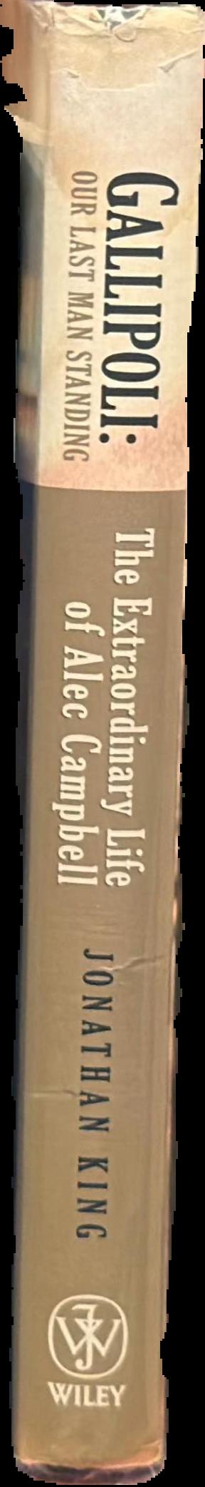 Gallipoli : our last man standing : the extraordinary life of Alec Campbell live spine