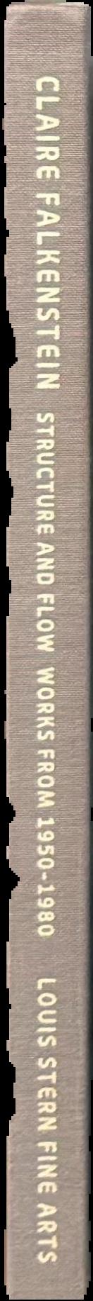 Claire Falkenstein : structure and flow : works from 1950–1980 live spine