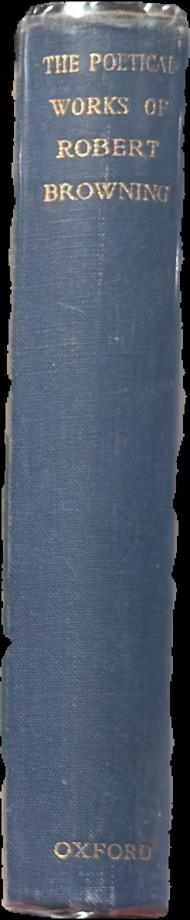 The poetical works of Robert Browning : complete from 1833 to 1868 and the shorter poems thereafter live spine