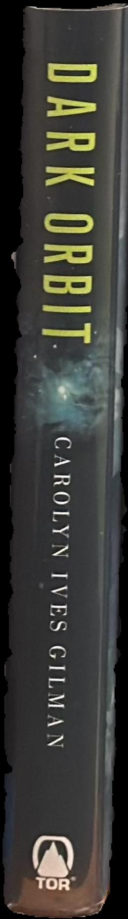 Dark orbit / Carolyn Ives Gilman live spine