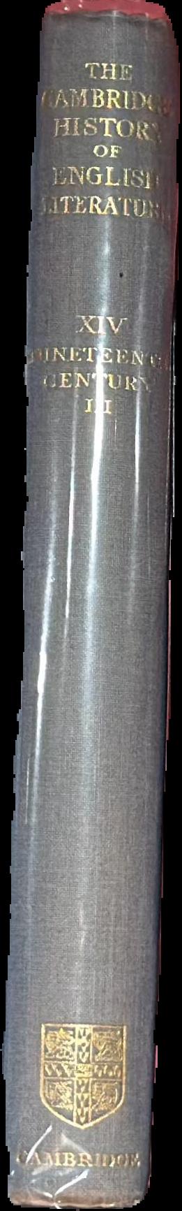 The Cambridge history of English literature : volume XIV : the nineteenth century III / edited by A. W. Ward and A. R. Waller live spine
