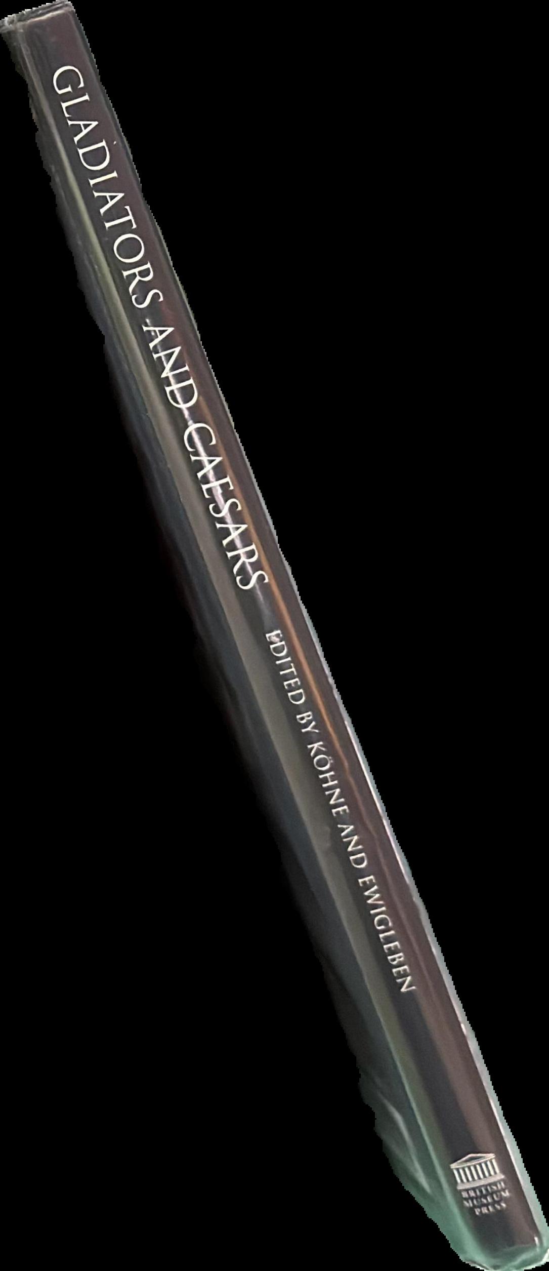 Gladiators and Caesars : the power of spectacle in ancient Rome / edited by Eckart Köhne and Cornelia Ewigleben ; English version edited by Ralph Jackson live spine