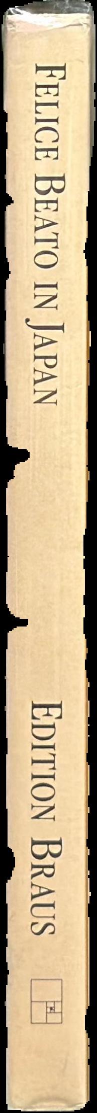 Felice Beato in Japan : photographien zum Ende der Feudalzeit 1863–1873 live spine
