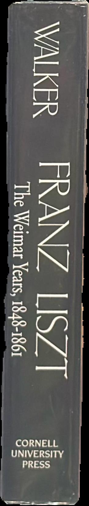 Franz Liszt : volume two : the Weimar years, 1848-1861 live spine