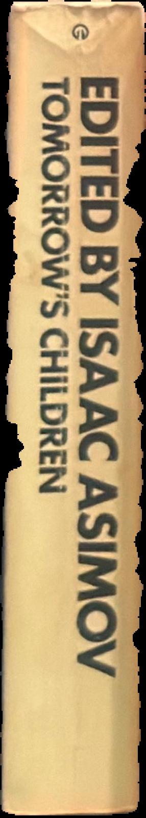 Tomorrow's children : 18 tales of fantasy and science fiction live spine