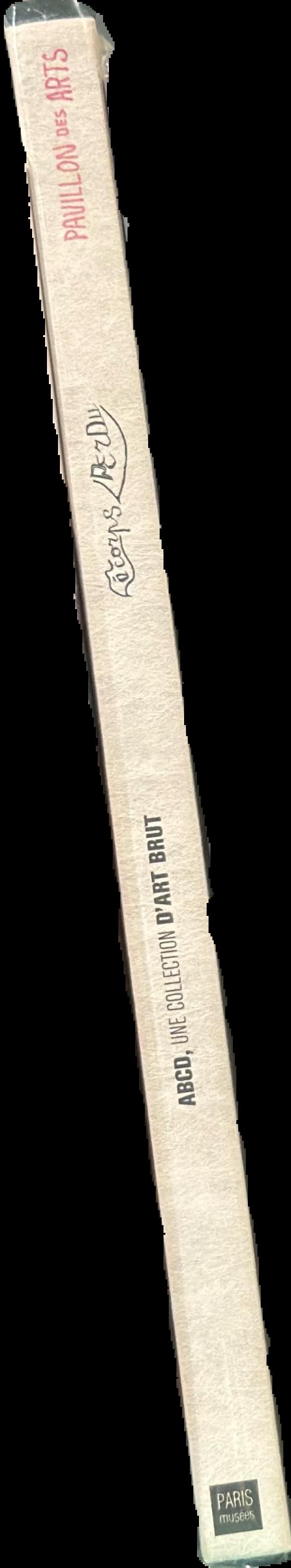 A corps perdu : abcd, une collection d'art brut live spine