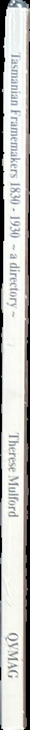 Tasmanian framemakers 1830-1930 : a directory live spine