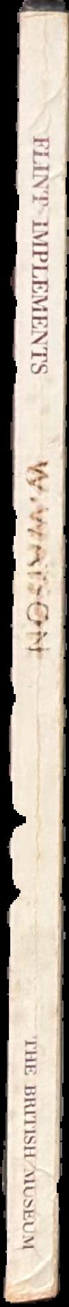 Flint implements : an account of stone age techniques and cultures live spine
