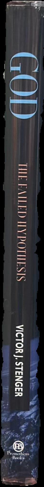 God : the failed hypothesis : how science shows that god does not exist live spine