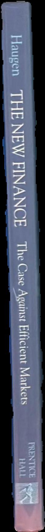 The new finance : the case against efficient markets / Robert A. Haugen live spine