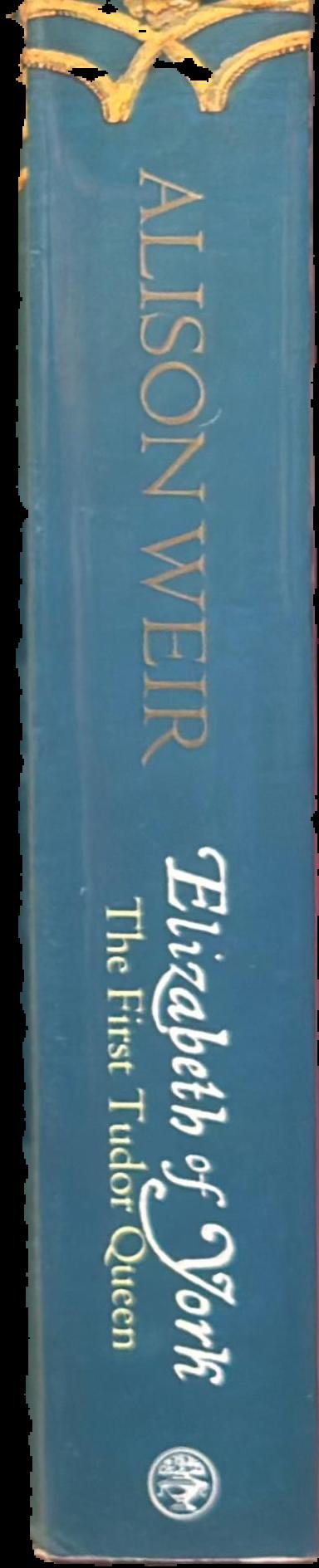 Elizabeth of York : the first Tudor queen live spine