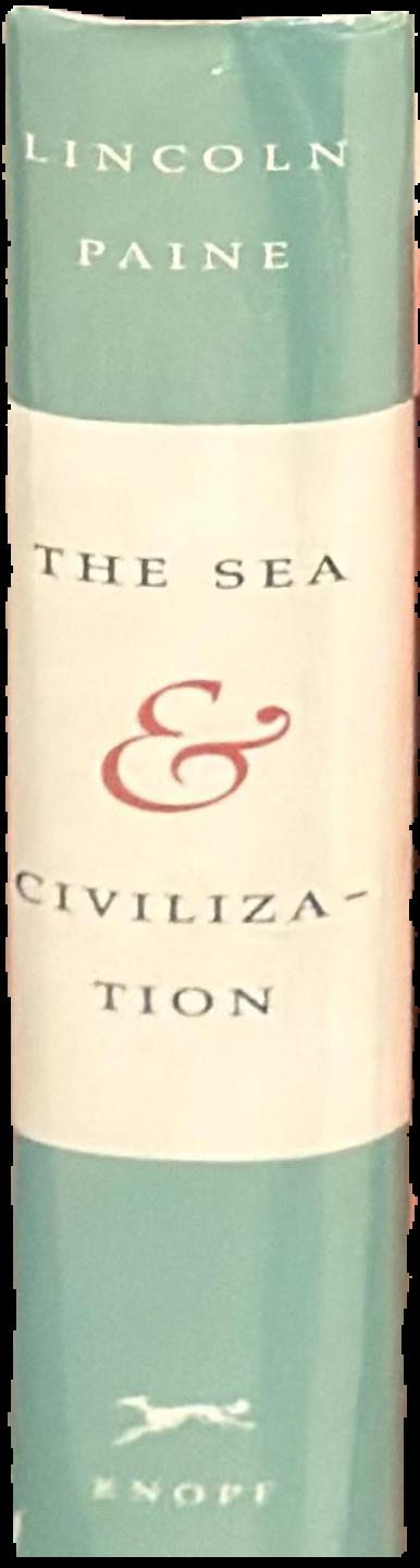 The sea and civilization : a maritime history of the world / Lincoln Paine live spine