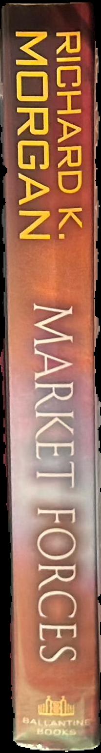 Market forces / Richard K. Morgan live spine