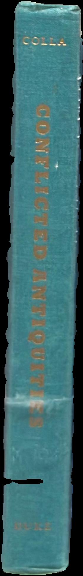 Conflicted antiquities : Egyptology, Egyptomania, Egyptian modernity / Elliott Colla live spine