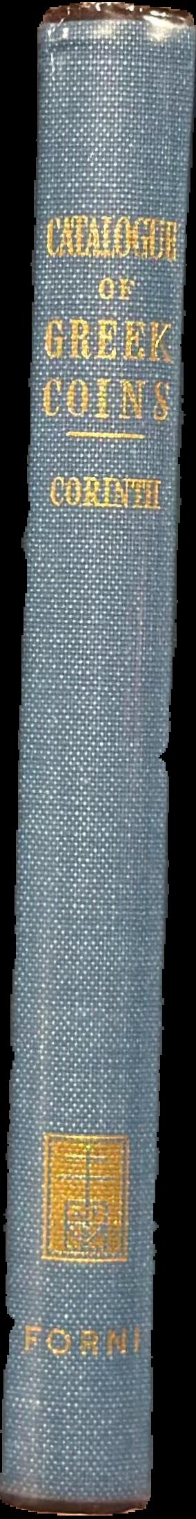 Catalogue of Greek coins : Corinth, colonies of Corinth, etc live spine
