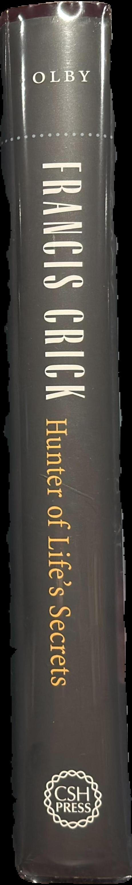 Francis Crick : hunter of life's secrets live spine