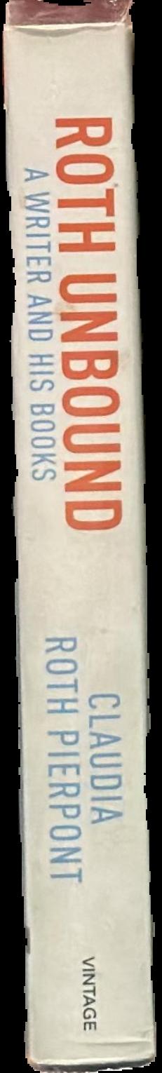 Roth unbound : a writer and his books live spine