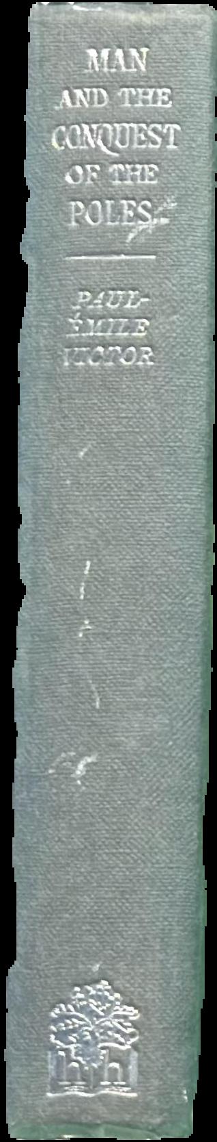 Man and the conquest of the poles : translated from the French by Scott Sullivan live spine