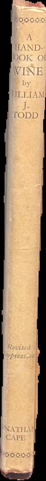 A handbook of wine : how to buy, serve, store and drink it / by Wm. J. Todd live spine