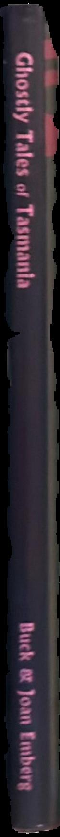 Ghostly of tales of Tasmania / by Joan Dehle Emberg and Buck Thor Emberg live spine
