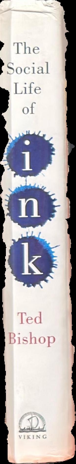 The social life of ink : culture, wonder, and our relationship with the written word live spine