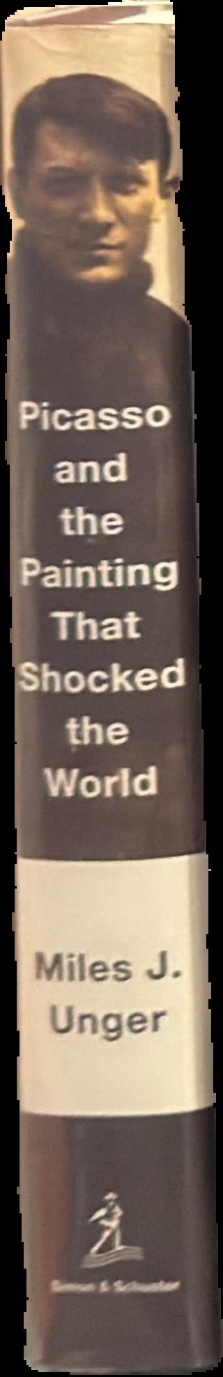 Picasso and the painting that shocked the world / Miles J. Unger live spine