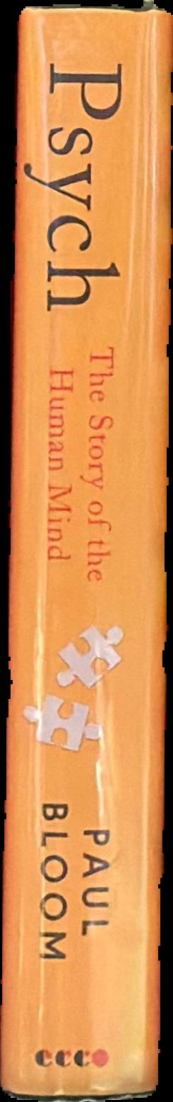 Psych : the story of the human mind / Paul Bloom live spine