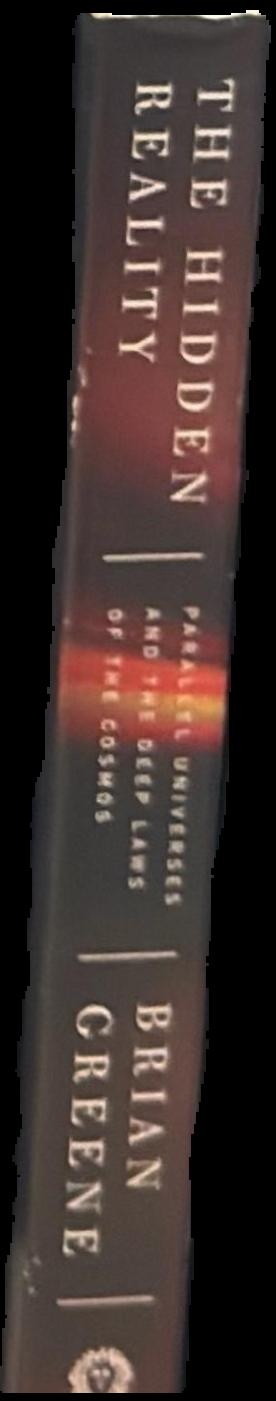 The hidden reality : parallel universes and the deep laws of the cosmos live spine