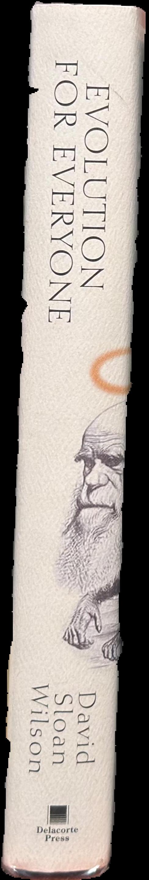 Evolution for everyone : how Darwin's theory can change the way we think about our lives live spine
