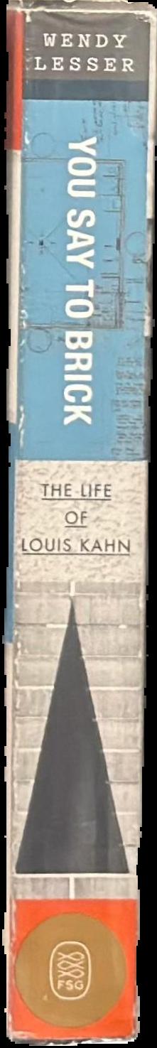 You say to brick : the life of Louis Kahn live spine