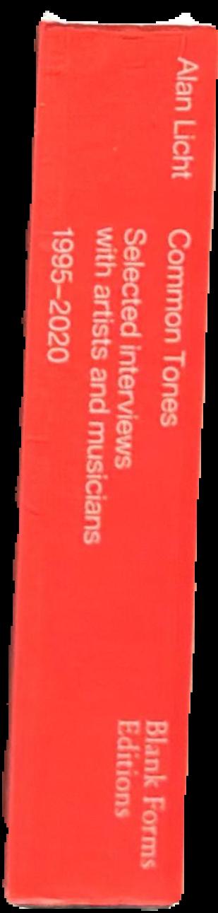 Common tones : selected interviews with artists and musicians, 1995-2020 live spine