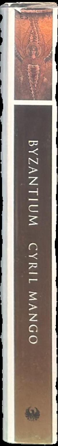 Byzantium : the empire of the new Rome / Cyril Mango live spine