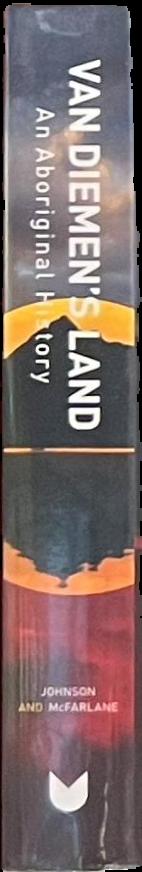 Van Diemen's Land : an Aboriginal history / Murray Johnson and Ian McFarlane live spine