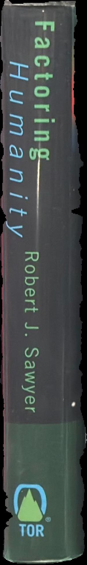 Factoring humanity / Robert J. Sawyer live spine