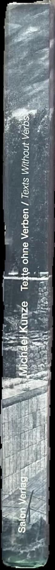 Michael Kunze : texte ohne verben = texts without verbs live spine