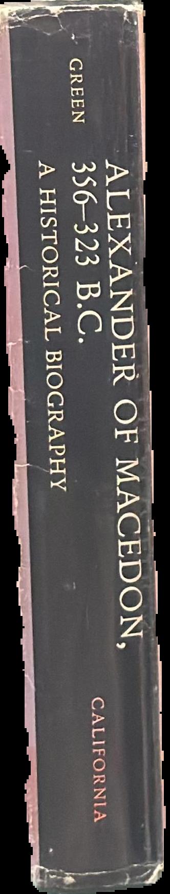 Alexander of Macedon 356-323 B.C. : a historical biography live spine