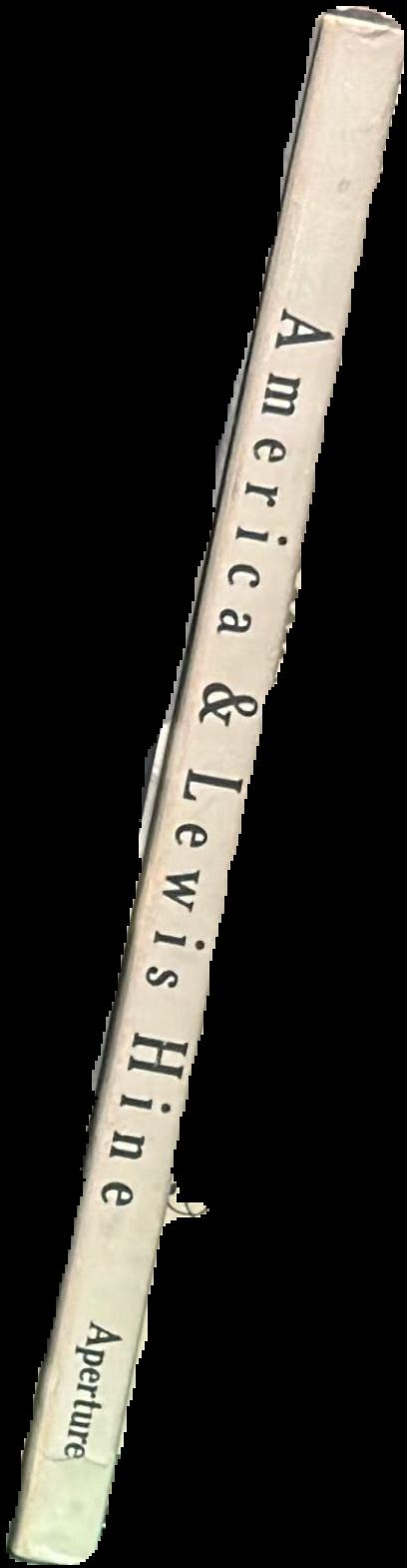 America & Lewis Hine : photographs 1904–1940 live spine
