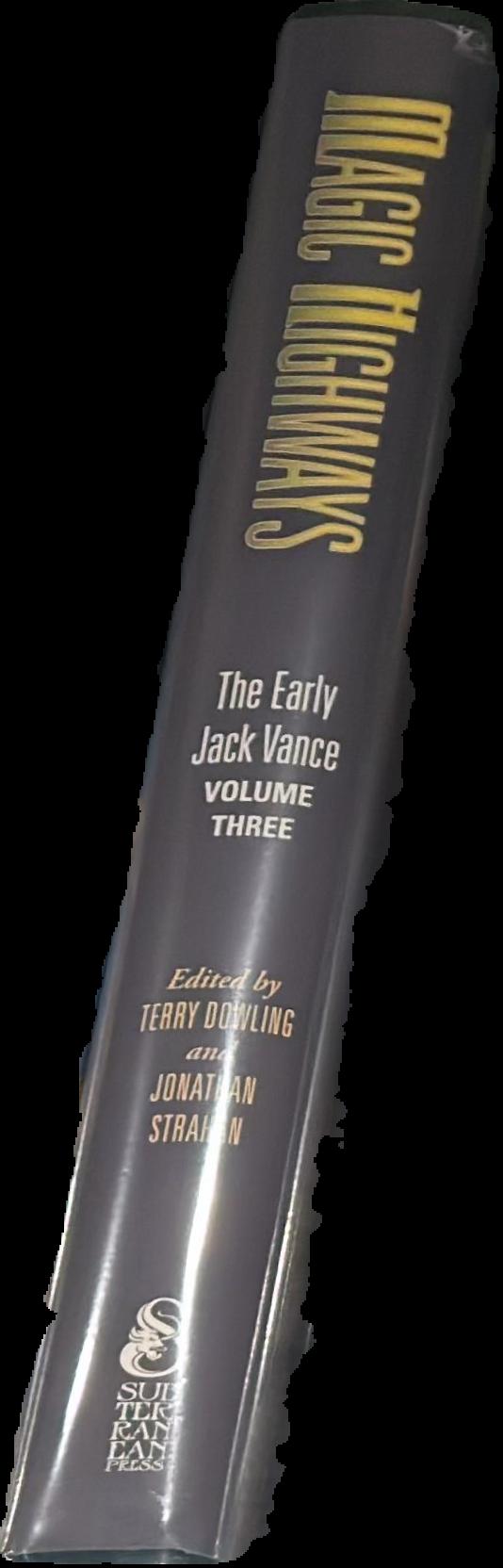 Magic highways : the early Jack Vance, volume three / edited by Terry Dowling and Jonathan Strahan live spine