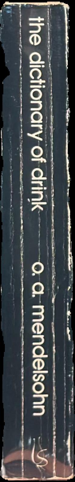 The dictionary of drink / by Oscar A. Mendelsohn ; line drawings by T. Paul live spine