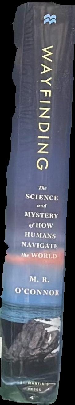 Wayfinding : the science and mystery of how humans navigate the world live spine