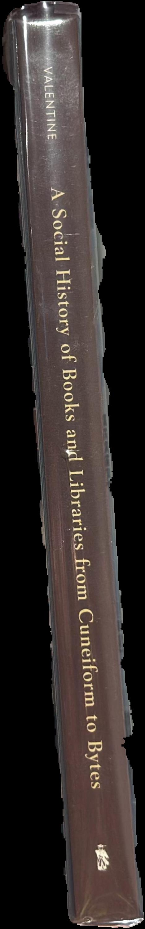 A social history of books and libraries from cuneiform to bytes live spine